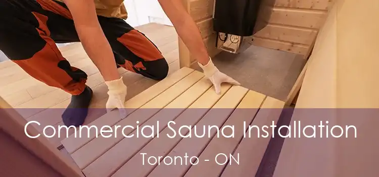  Commercial Sauna Installation Toronto - ON