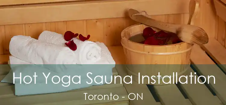  Hot Yoga Sauna Installation Toronto - ON