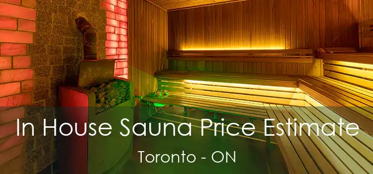  In House Sauna Price Estimate Toronto - ON