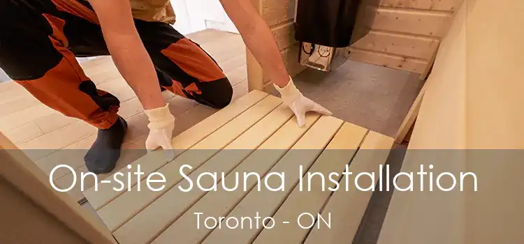  On-site Sauna Installation Toronto - ON