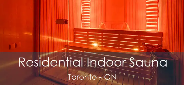  Residential Indoor Sauna Toronto - ON