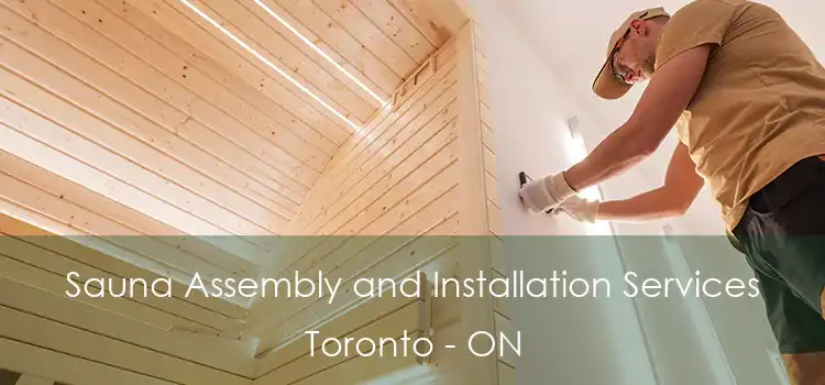  Sauna Assembly and Installation Services Toronto - ON