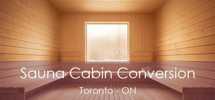  Sauna Cabin Conversion Toronto - ON