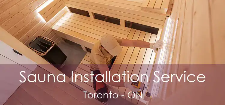  Sauna Installation Service Toronto - ON