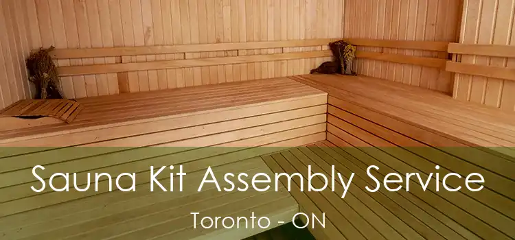  Sauna Kit Assembly Service Toronto - ON